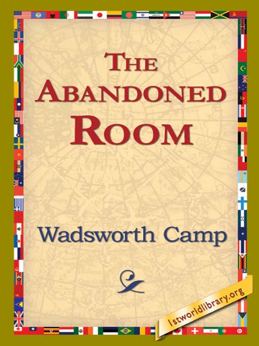 Title details for The Abandoned Room by Wadsworth Camp - Available